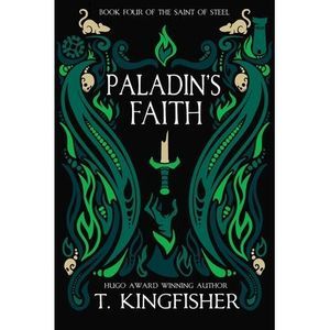 Paladin's Faith -- T. Kingfisher